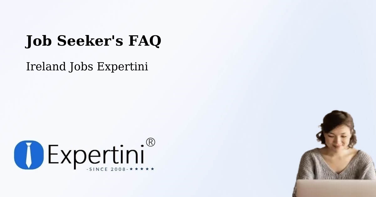 Job Seeker FAQ – Navan - Ireland Jobs Expertini